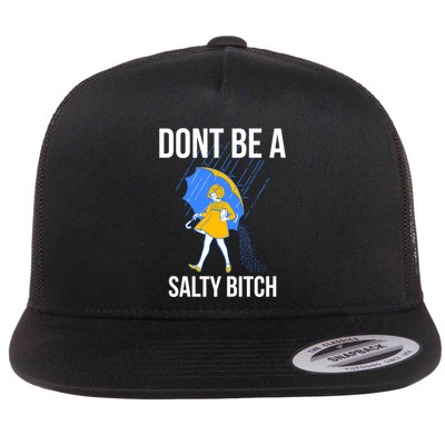 Dont Be A Salty Gift Flatbill Hat