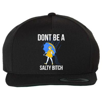 Dont Be A Salty Gift Wool Snapback Cap