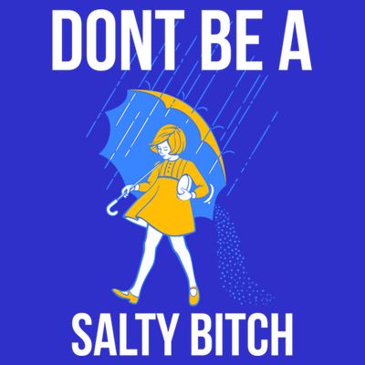 Dont Be A Salty Gift T-Shirt