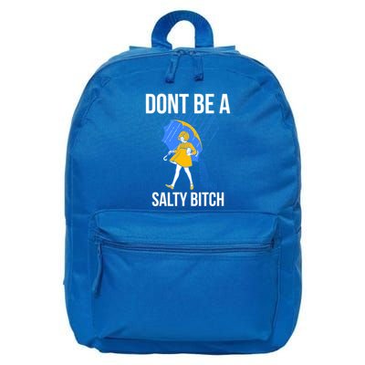 Dont Be A Salty Gift 16 in Basic Backpack
