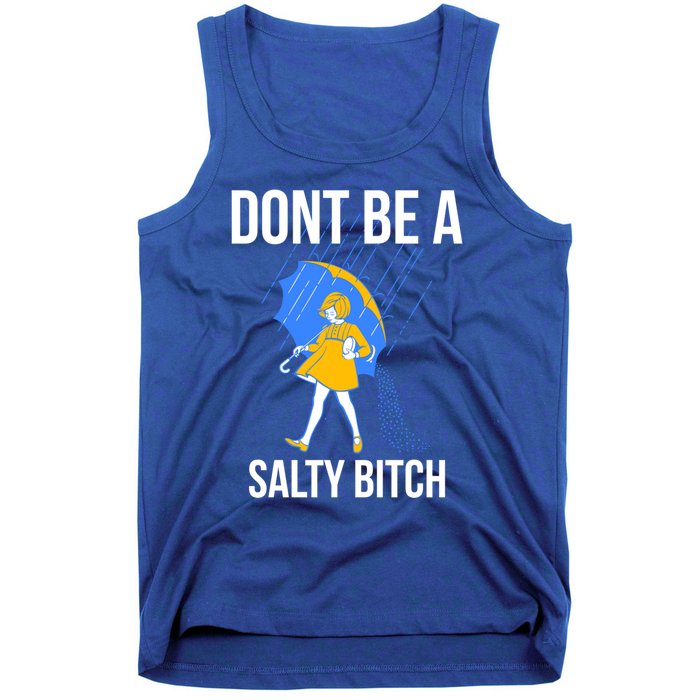 Dont Be A Salty Gift Tank Top