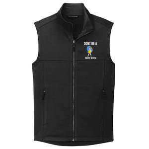 Dont Be A Salty Gift Collective Smooth Fleece Vest