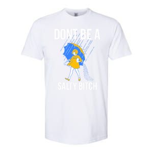 Dont Be A Salty Gift Softstyle CVC T-Shirt