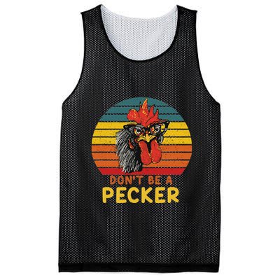 DonT Be A Pecker Funny Chicken Saying For Peckers Lover Mesh Reversible Basketball Jersey Tank