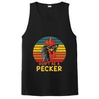 DonT Be A Pecker Funny Chicken Saying For Peckers Lover PosiCharge Competitor Tank