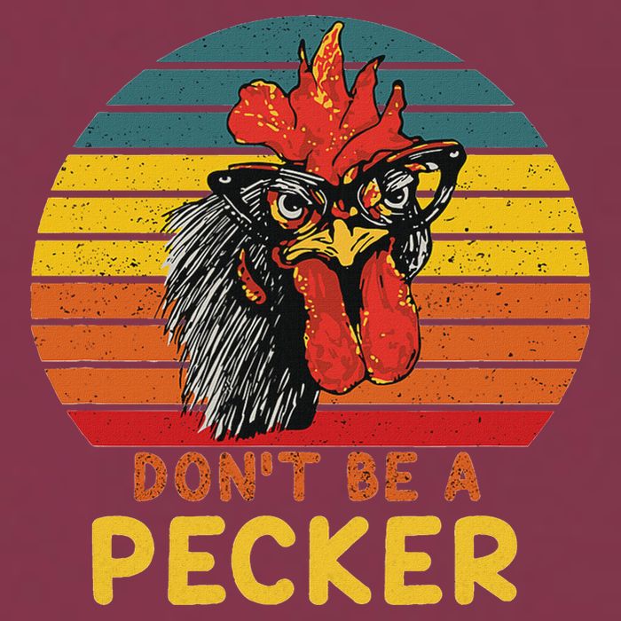 DonT Be A Pecker Funny Chicken Saying For Peckers Lover 16oz Travel Tumbler