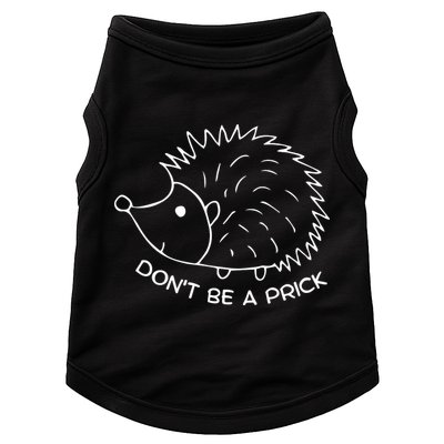 Don't Be A Prick Funny Hedgehog Cute Hedgehog Doggie Tank