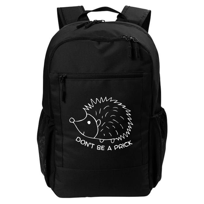 Don't Be A Prick Funny Hedgehog Cute Hedgehog Backpack