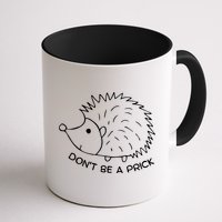 Don't Be A Prick Funny Hedgehog Cute Hedgehog Mug