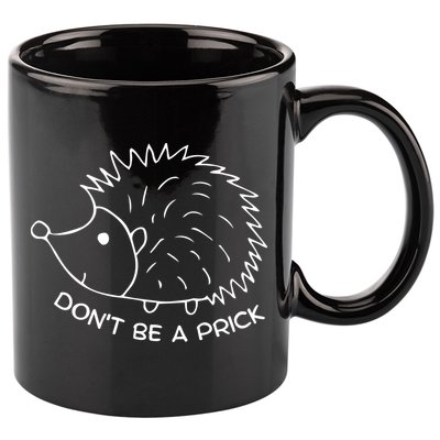 Don't Be A Prick Funny Hedgehog Cute Hedgehog 11oz C Handle Ceramic Mug