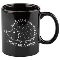 Don't Be A Prick Funny Hedgehog Cute Hedgehog 11oz C Handle Ceramic Mug