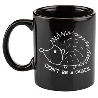 Don't Be A Prick Funny Hedgehog Cute Hedgehog 11oz C Handle Ceramic Mug