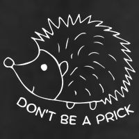 Don't Be A Prick Funny Hedgehog Cute Hedgehog 11oz C Handle Ceramic Mug