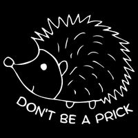 Don't Be A Prick Funny Hedgehog Cute Hedgehog 16 in Basic Backpack