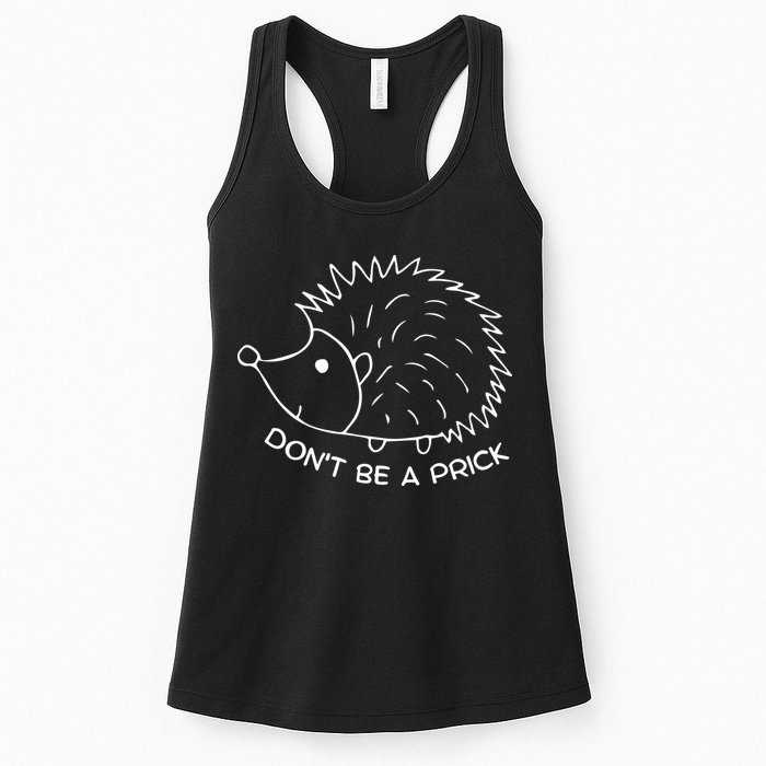 Don't Be A Prick Funny Hedgehog Cute Hedgehog Womens Tank Top