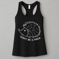 Don't Be A Prick Funny Hedgehog Cute Hedgehog Womens Tank Top