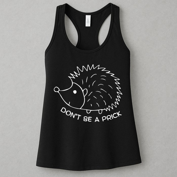 Don't Be A Prick Funny Hedgehog Cute Hedgehog Womens Tank Top