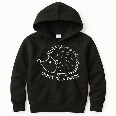 Don't Be A Prick Funny Hedgehog Cute Hedgehog Kids Hoodie
