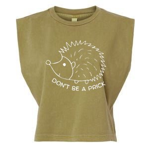 Don't Be A Prick Funny Hedgehog Cute Hedgehog Garment-Dyed Women's Muscle Tee