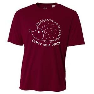 Don't Be A Prick Funny Hedgehog Cute Hedgehog Cooling Performance Crew T-Shirt