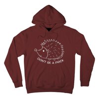 Don't Be A Prick Funny Hedgehog Cute Hedgehog Hoodie