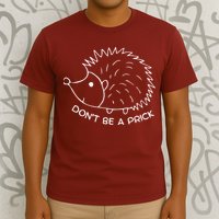 Don't Be A Prick Funny Hedgehog Cute Hedgehog T-Shirt