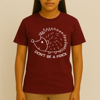 Don't Be A Prick Funny Hedgehog Cute Hedgehog T-Shirt