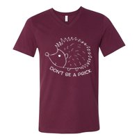 Don't Be A Prick Funny Hedgehog Cute Hedgehog V-Neck T-Shirt