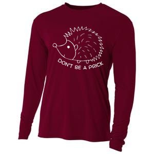 Don't Be A Prick Funny Hedgehog Cute Hedgehog Cooling Performance Long Sleeve Crew