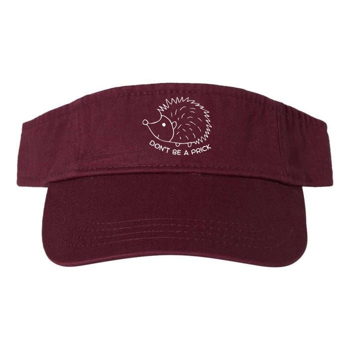 Don't Be A Prick Funny Hedgehog Cute Hedgehog Visor