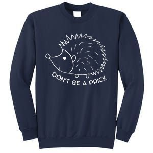 Don't Be A Prick Funny Hedgehog Cute Hedgehog Sweatshirt