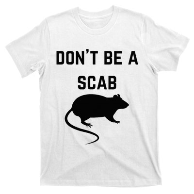 DonT Be A Scab With A Rat Pro Union Rights T-Shirt