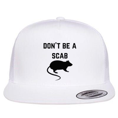 DonT Be A Scab With A Rat Pro Union Rights Flat Bill Trucker Hat