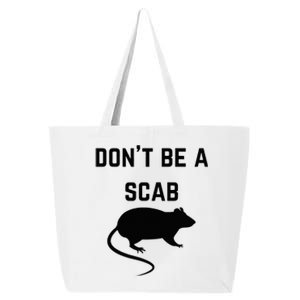 DonT Be A Scab With A Rat Pro Union Rights 25L Jumbo Tote