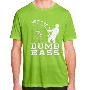 DonT Be A Dumb Bass Funny Fishing Joke Fisherman Dad Adult ChromaSoft Performance T-Shirt