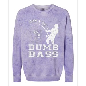 DonT Be A Dumb Bass Funny Fishing Joke Fisherman Dad Colorblast Crewneck Sweatshirt