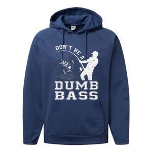 DonT Be A Dumb Bass Funny Fishing Joke Fisherman Dad Performance Fleece Hoodie