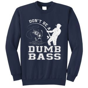 DonT Be A Dumb Bass Funny Fishing Joke Fisherman Dad Sweatshirt