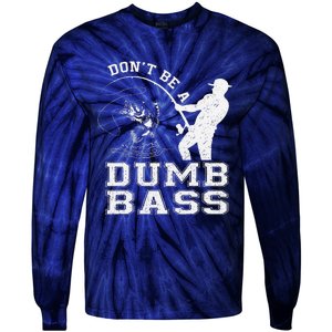 DonT Be A Dumb Bass Funny Fishing Joke Fisherman Dad Tie-Dye Long Sleeve Shirt