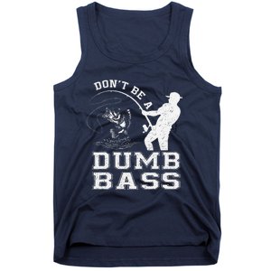 DonT Be A Dumb Bass Funny Fishing Joke Fisherman Dad Tank Top