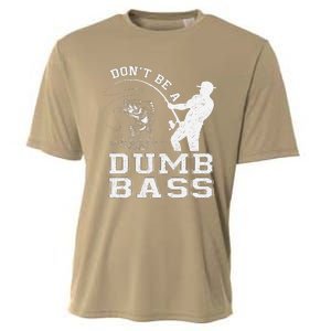 DonT Be A Dumb Bass Funny Fishing Joke Fisherman Dad Cooling Performance Crew T-Shirt