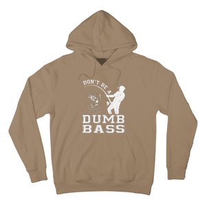 DonT Be A Dumb Bass Funny Fishing Joke Fisherman Dad Hoodie