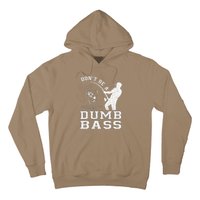 DonT Be A Dumb Bass Funny Fishing Joke Fisherman Dad Hoodie