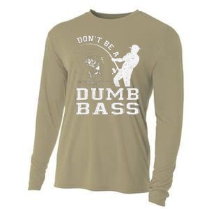 DonT Be A Dumb Bass Funny Fishing Joke Fisherman Dad Cooling Performance Long Sleeve Crew