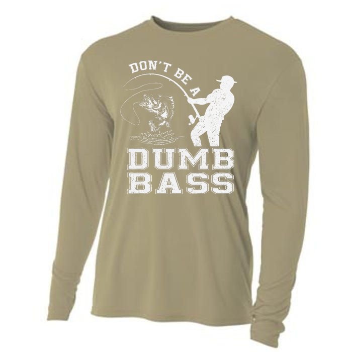 DonT Be A Dumb Bass Funny Fishing Joke Fisherman Dad Cooling Performance Long Sleeve Crew