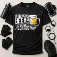Drinking Beers And Growing Beards Funny Drinking Party Performance Shirt