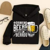Drinking Beers And Growing Beards Funny Drinking Party Hoodie