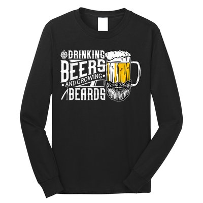 Drinking Beers And Growing Beards Funny Drinking Party Long Sleeve Shirt