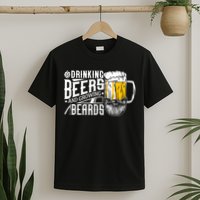 Drinking Beers And Growing Beards Funny Drinking Party T-Shirt