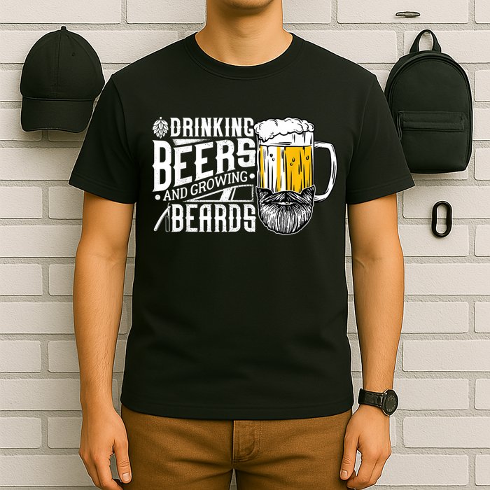 Drinking Beers And Growing Beards Funny Drinking Party T-Shirt
